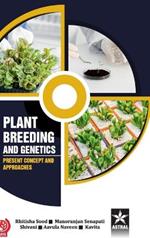 Plant Breeding and Genetics: Present Concept and Approaches