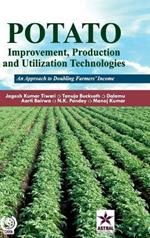 Potato Improvement Production and Utilization Technologies: An Approach to Doubling Farmers' Income