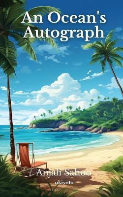 An Ocean's Autograph - Anjali Sahoo - cover