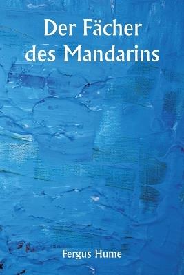Der F?cher des Mandarins - Fergus Hume - cover