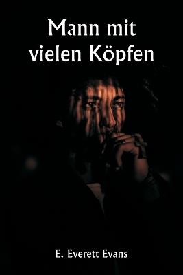 Mann mit vielen K?pfen - E Everett Evans - cover