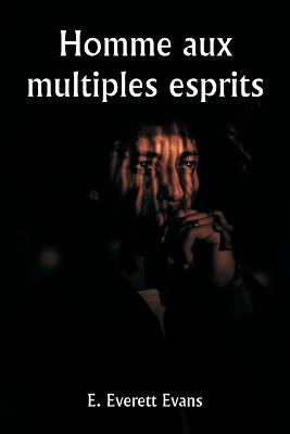 Homme aux multiples esprits - E Everett Evans - cover