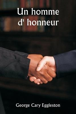 Un homme d' honneur - George Cary Eggleston - cover