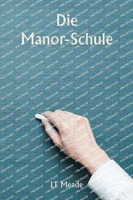 Die Manor-Schule - Lt Meade - cover