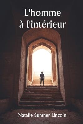 L'homme ? l'int?rieur - Natalie Sumner Lincoln - cover