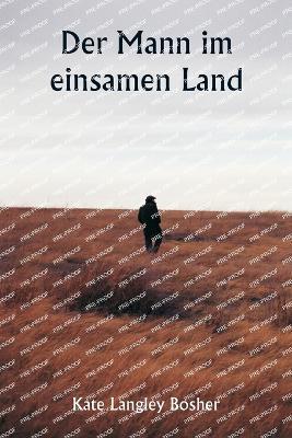 Der Mann im einsamen Land - Kate Langley Bosher - cover