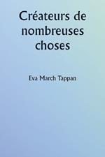 Cr?ateurs de nombreuses choses