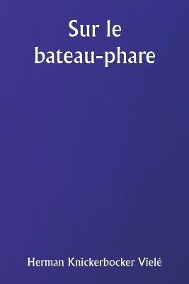 Sur le bateau-phare - Herman Knickerbocker Viel? - cover