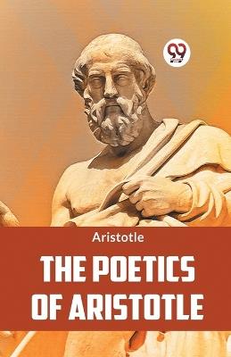 The Poetics of Aristotle - Aristotle - cover
