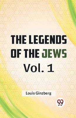 The Legends of the Jews - Louis Ginzberg - cover