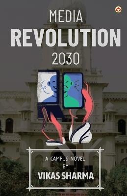Media Revolution 2030 (Edition2023) - Vikas Sharma - cover