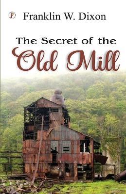 The Secret of the Old Mill - Franklin W Dixon - cover