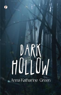 Dark Hollow - Anna Katharine Green - cover