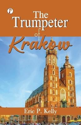 The Trumpeter of Krakow - Eric P Kelly - cover