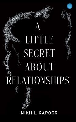 A Little Secret About Relationships - Nikhil Kapoor - cover