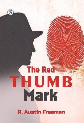 The Red Thumb Mark - R Austin Freeman - cover