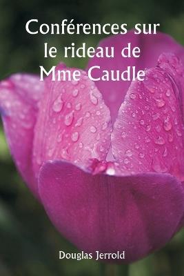 Conférences sur le rideau de Mme Caudle - Douglas Jerrold - cover