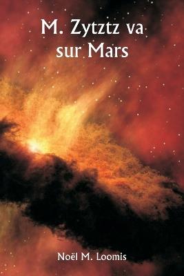 M. Zytztz va sur Mars - Noël M Loomis - cover
