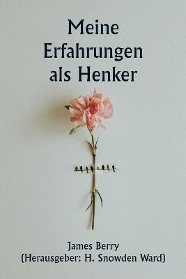 Meine Erfahrungen als Henker - James Berry - cover