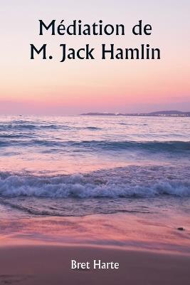 Médiation de M. Jack Hamlin - Bret Harte - cover