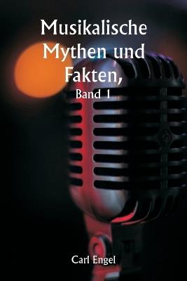 Musikalische Mythen und Fakten, Band 1 - Carl Engel - cover