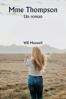 Mme Thompson Un roman - Wb Maxwell - cover