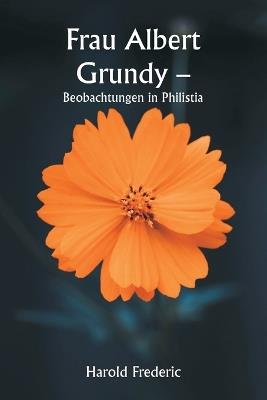 Frau Albert Grundy - Beobachtungen in Philistia - Harold Frederic - cover