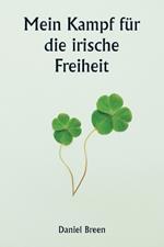 Mein Kampf für die irische Freiheit