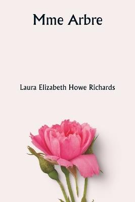 Mme Arbre - Laura Elizabeth Howe Richards - cover