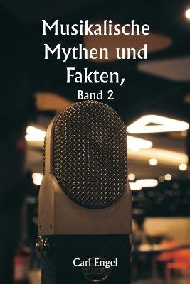 Musikalische Mythen und Fakten, Band 2 - Carl Engel - cover
