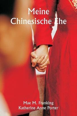 Meine chinesische Ehe - Mae M Franking - cover