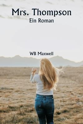 Mrs. Thompson Ein Roman - Wb Maxwell - cover