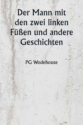 Der Mann mit den zwei linken Füßen und andere Geschichten - Pg Wodehouse - cover
