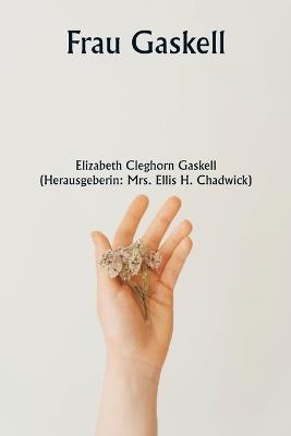 Frau Gaskell - Elizabeth Cleghorn Gaskell - cover