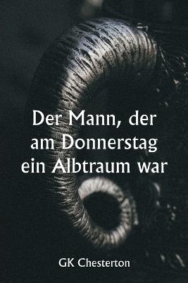 Der Mann, der am Donnerstag ein Albtraum war - Gk Chesterton - cover