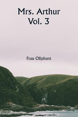 Mrs. Arthur Vol. 3 - Frau Oliphant - cover