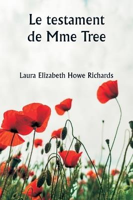 Le testament de Mme Tree - Laura Elizabeth Howe Richards - cover