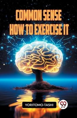 Common Sense How to Exercise It - Yoritomo-Tashi - cover