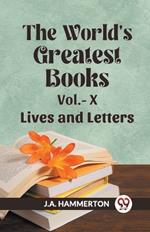 The World's Greatest Books Vol.- X Lives and Letters