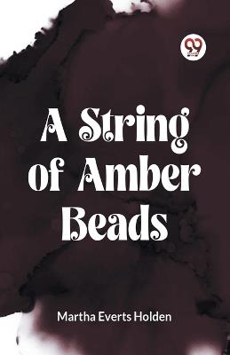 A String of Amber Beads - Martha Everts Holden - cover