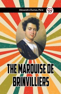 The Marquise de Brinvilliers - Pere Alexandre Dumas - cover