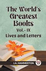 THE WORLD'S GREATEST BOOKS Vol.- IX LIVES AND LETTERS