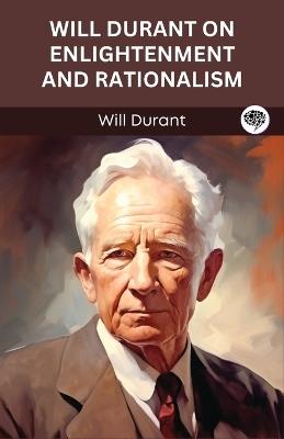 Will Durant on Enlightenment and Rationalism (Grapevine edition) - Will Durant - cover
