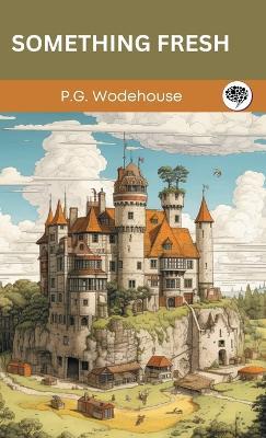 Something Fresh: British Edition Text - P G Wodehouse - cover