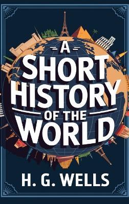A Short History of the World - H G Wells - cover