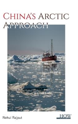 China's Arctic Approach - Nakul Rajput - cover