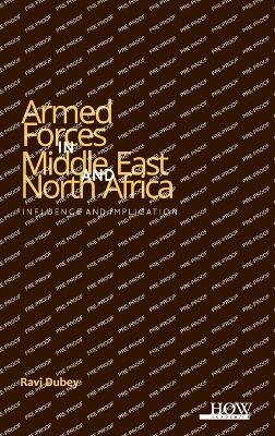 Armed Forces in Middle East and North Africa - Ravi Dubey - cover