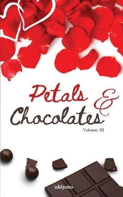Petals & Chocolates Volume III - Triscia Mae Abe,Lahari Mahalanabish,Bihong Kollogov - cover