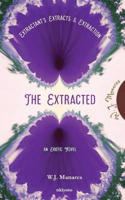 The Extracted - W J Manares - cover
