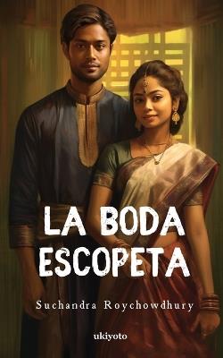 La Boda Escopeta - Suchandra Roychowdhury - cover